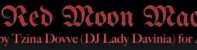 Interview with The Red Moon Macabre by Tzina Dovve (DJ Lady Davinia)